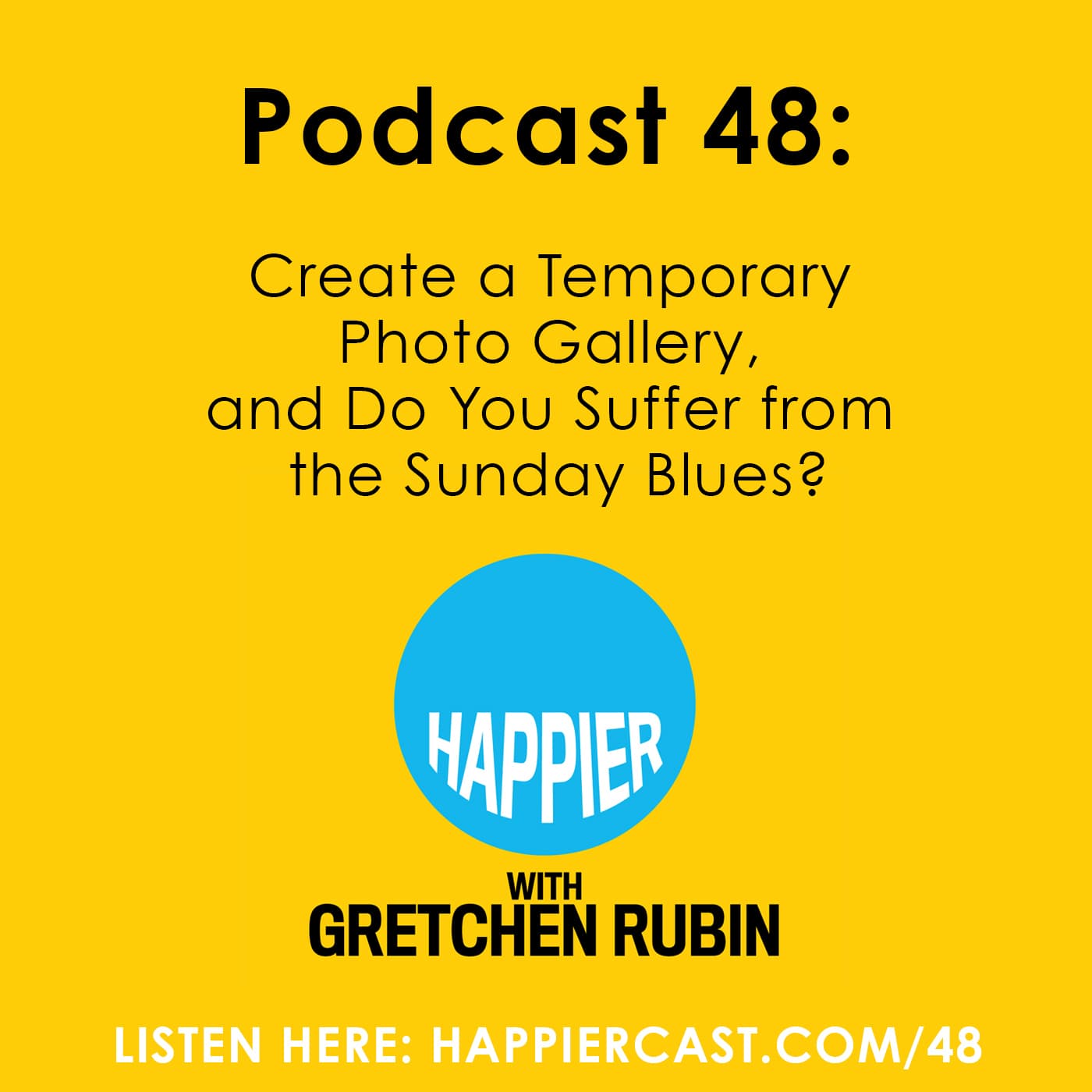 Happier with Gretchen Rubin - Listen to this episode at Happiercast.com/48