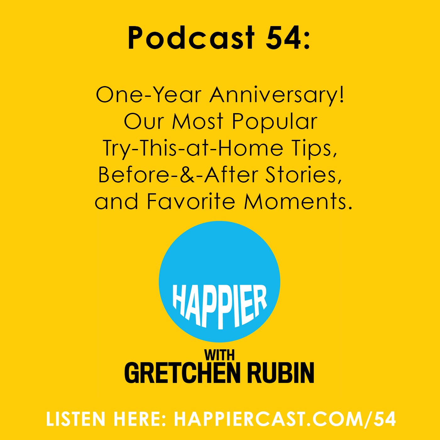 Happier with Gretchen Rubin - Anniversary Podcast