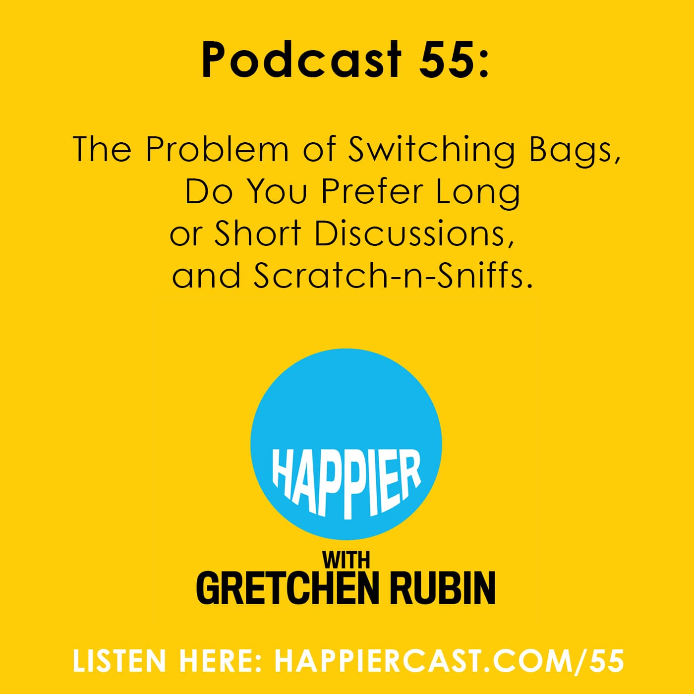 Happier with Gretchen Rubin - #55