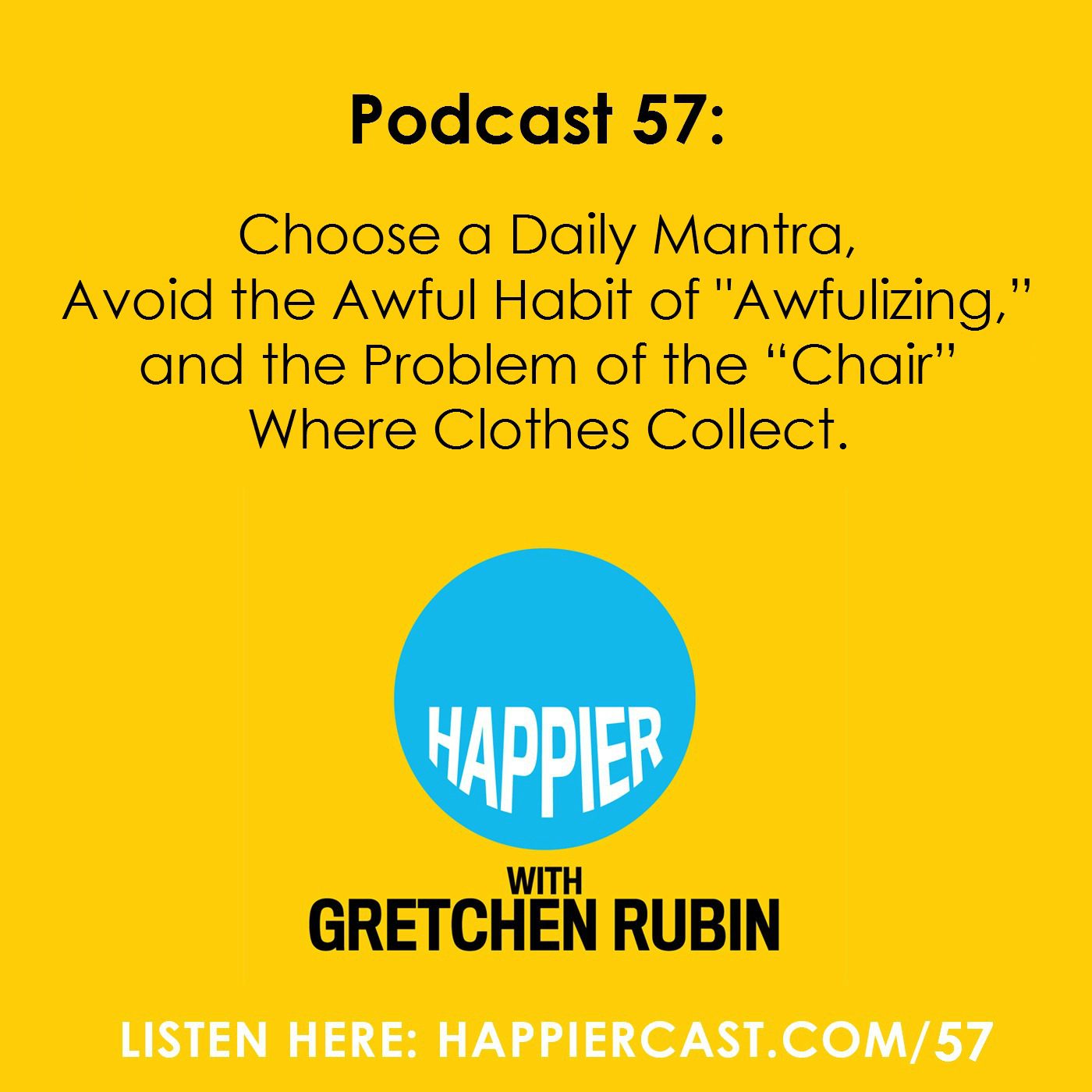 Happier with Gretchen Rubin - Podcast #57