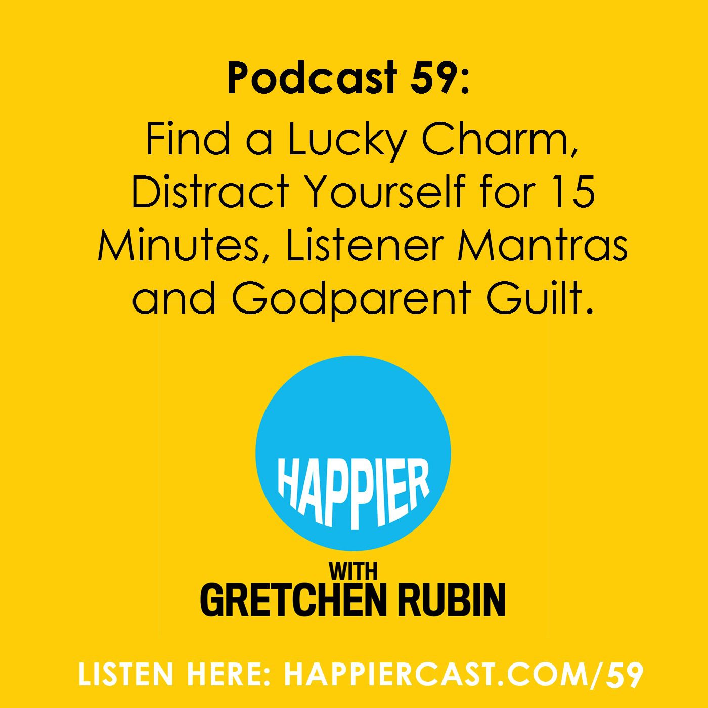 Happier with Gretchen Rubin - Podcast #59