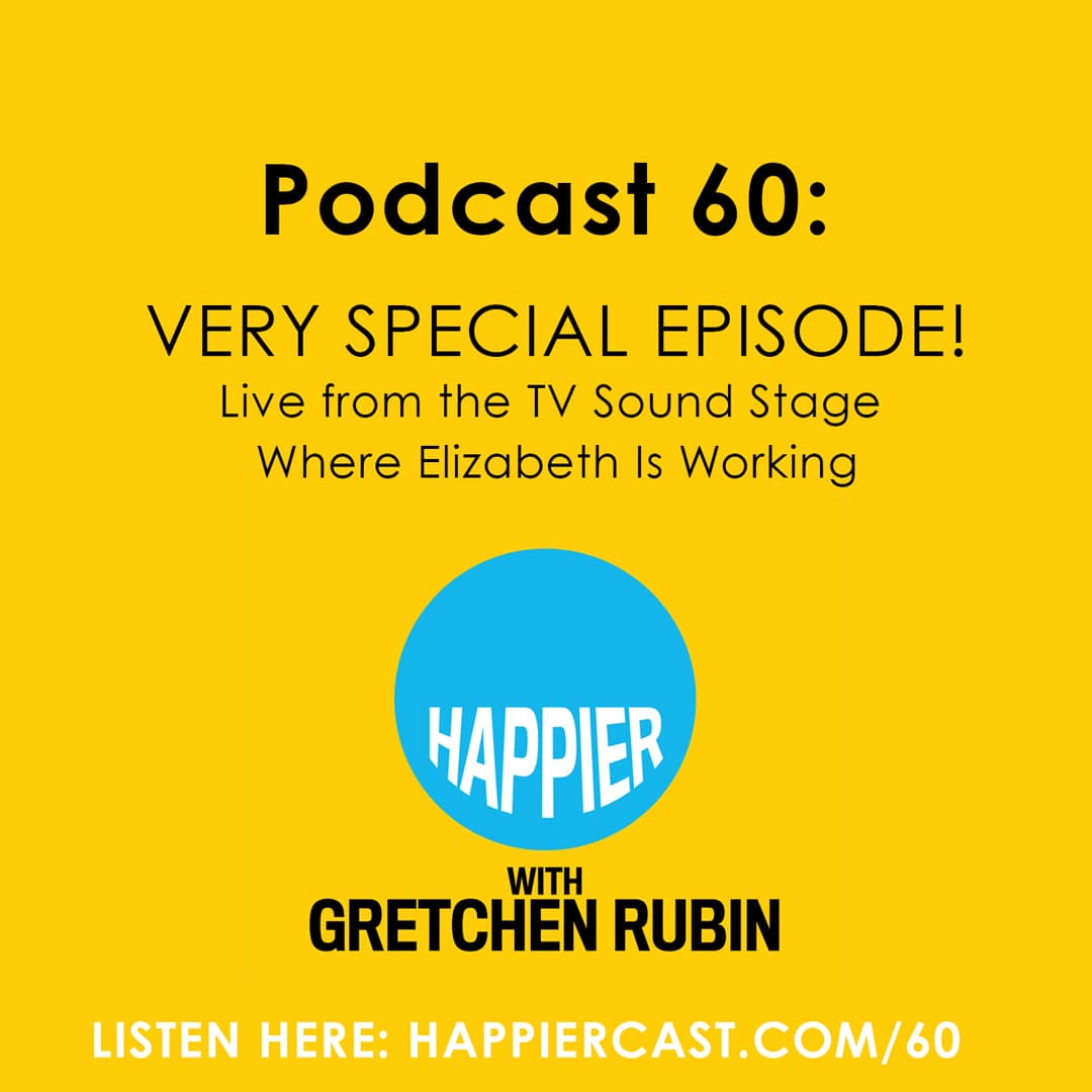 Happier Podcast with Gretchen Rubin #60