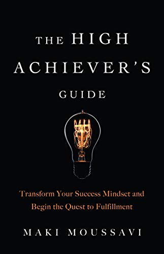 Book cover of The high achiever's guide by Maki Moussavi