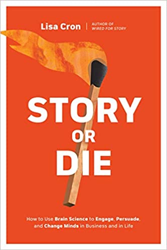 Book cover of Story or Die by Lisa Cron