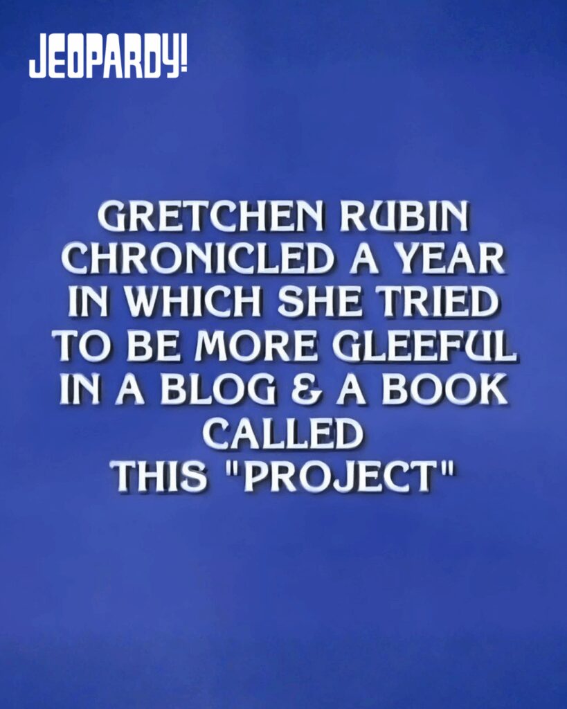 The Happiness Project book on Je0pardy